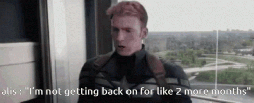 Captain America Says " I 'M Not Getting Back On For Like 2 More Months " While Standing On A Balcony GIF