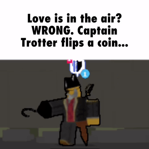 Captain Trotter Flipping Coin Love Is In The Air Wrong