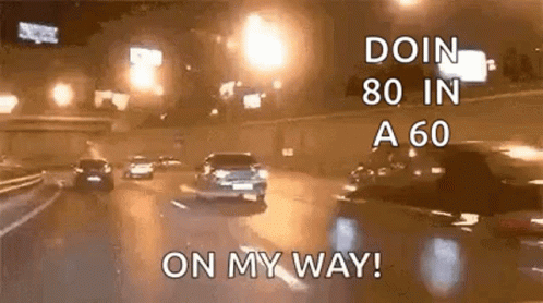 Car Driving At Night Saying Doin 80 In A 60 GIF