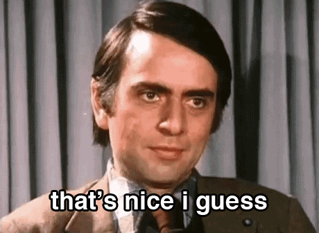 Carl Sagan Thats Nice I Guess GIF