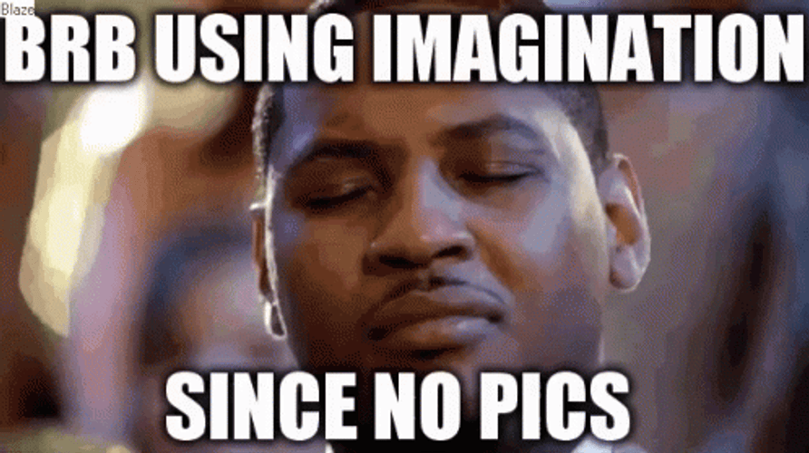 Carmelo Anthony BRB Using Imagination Since No Pics GIF