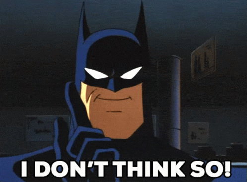 Cartoon Batman Saying I Don't Think So GIF