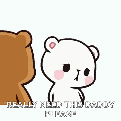 Cartoon Bear Saying Need Daddy Please