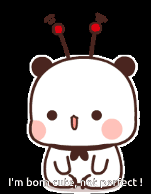 Cartoon Bear Says I'm Born Cute Not Perfect GIF