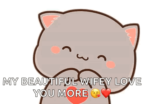 Cartoon Cat Holding Heart Saying My Beautiful Wifey Love You More GIF