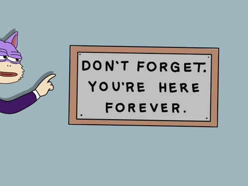 Cartoon Cat Pointing At Don't Forget You're Here Forever Sign GIF