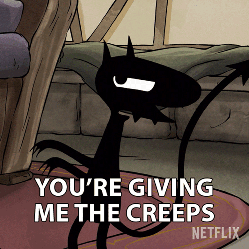 Cartoon Cat Saying You're Giving Me The Creeps