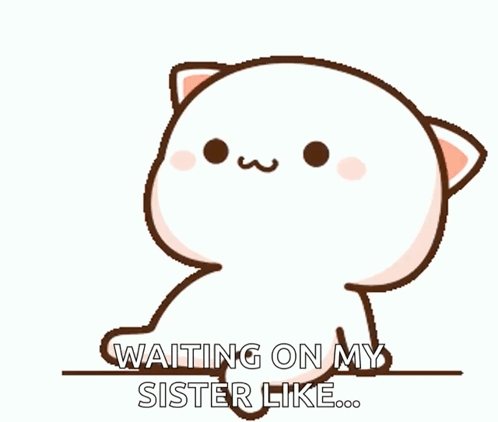 Cartoon Cat Waiting On Someone's Sister Like GIF