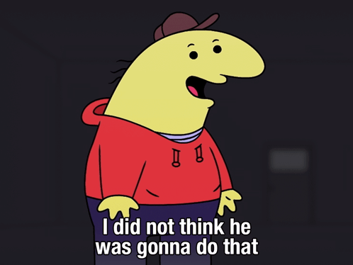Cartoon Character Covering Face Saying I Did Not Think He Was Gonna Do That