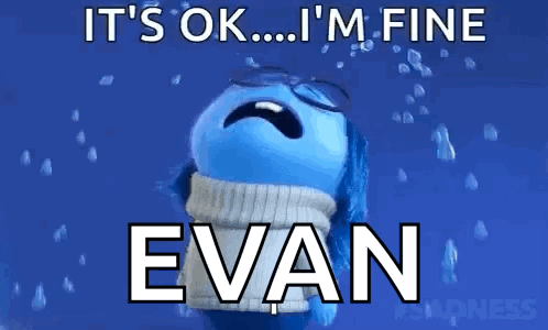 Cartoon Character Crying It's Ok I'm Fine Evan