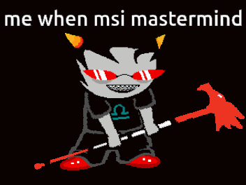 Cartoon Character Holding Hammer Saying Me When Msi Mastermind GIF