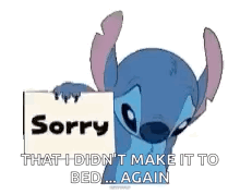 Cartoon Character Holding Sign Saying Sorry I Didn't Make It to Bed ... Again