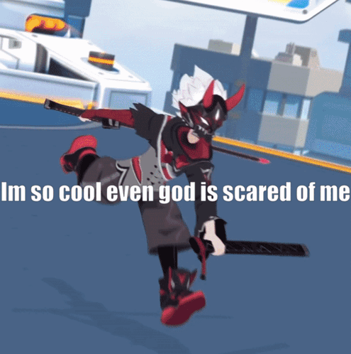 Cartoon Character Holding Sword Im So Cool Even God Is Scared Of Me
