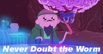 Cartoon Character Never Doubt the Worm