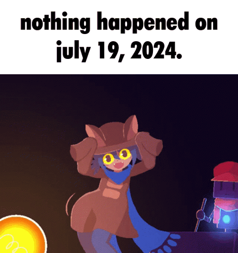 Cartoon Character Nothing Happened July 19 2024