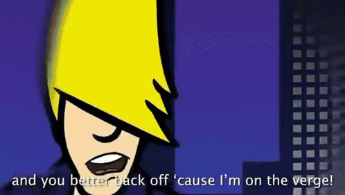 Cartoon Character Saying And You Better Back Off