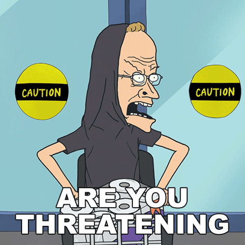Cartoon Character Saying Are You Threatening