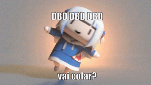 Cartoon Character Saying Dbd Dbd Dbd Vai Colar