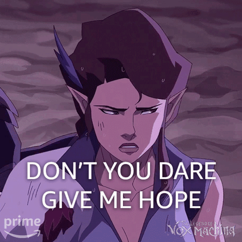 Cartoon Character Saying Don t You Dare Give Me Hope