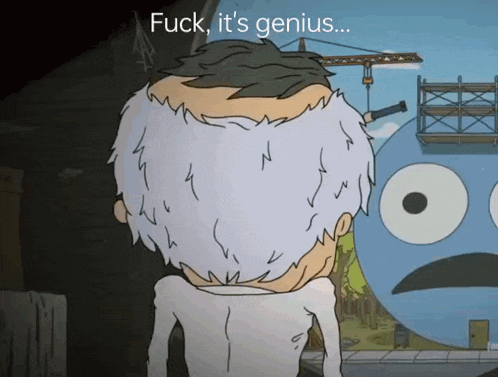 Cartoon Character Saying Fuck It's Genius GIF
