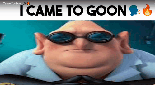 Cartoon Character Saying I Came To Goon GIF