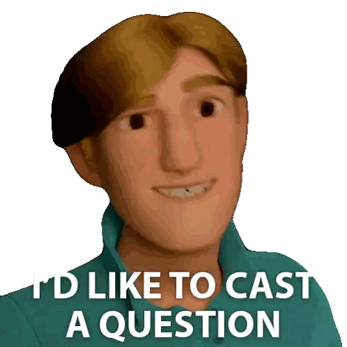 Cartoon Character Saying I'd Like to Cast a Question