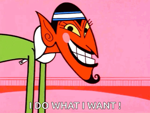 Cartoon Character Saying I Do What I Want GIF