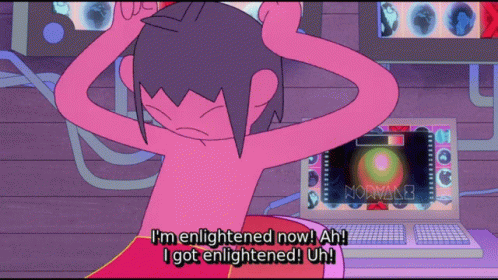 Cartoon Character Saying I'm Enlightened Now