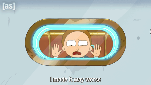 Cartoon Character Saying I Made It Way Worse GIF