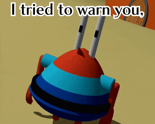 Cartoon Character Saying I Tried To Warn You