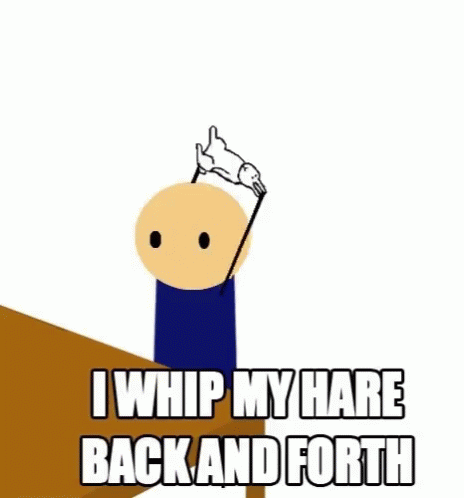 Cartoon Character Saying I Whip My Hare Back and Forth