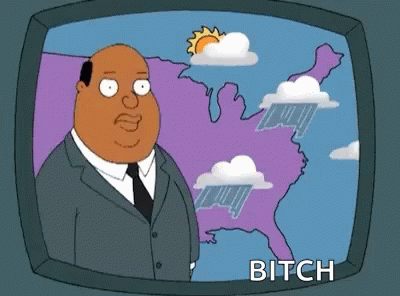 Cartoon Character Saying It's Gon Bitch with Weather Map