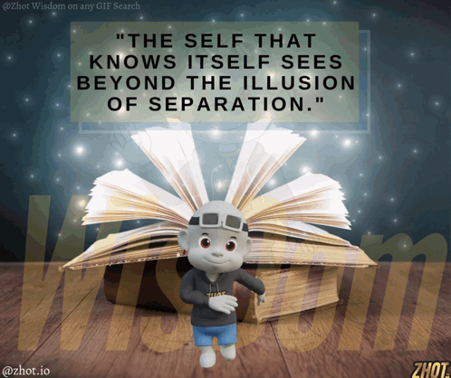 Cartoon Character Saying The Self That Knows Itself Sees Beyond the Illusion of Separation