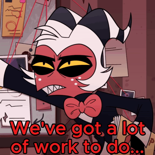 Cartoon Character Saying We've Got a Lot of Work