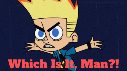 Cartoon Character Saying Which Is It Man