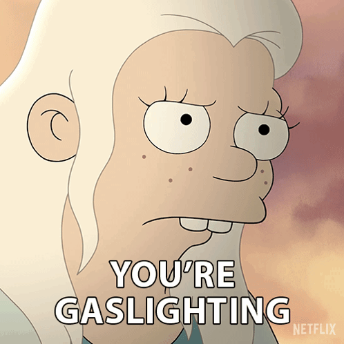 Cartoon Character Saying You're Gaslighting Netflix