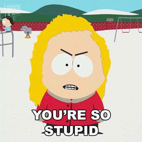 Cartoon Character Saying You're So Stupid