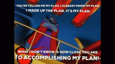 Cartoon Character Saying You're Telling Me My Plan I Already Know My Plan