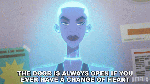 Cartoon Character Says Door Is Always Open If You Ever Have a Change of Heart Netflix