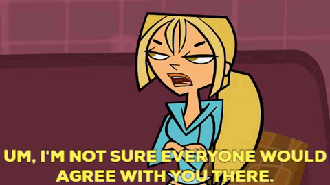 Cartoon Character Says Um I'm Not Sure Everyone Would Agree With You There