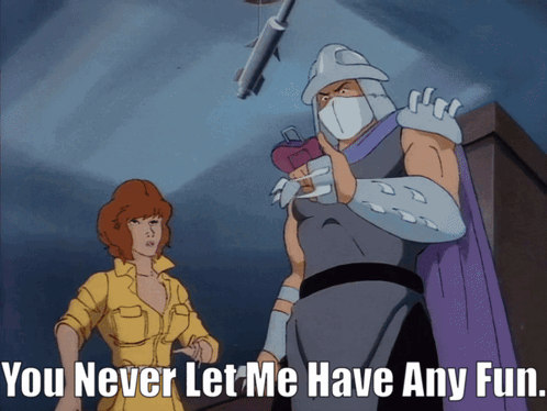 Cartoon Character Says You Never Let Me Have Any Fun To Woman GIF