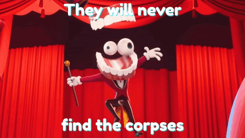 Cartoon Character Stage They Will Never Find Corpses