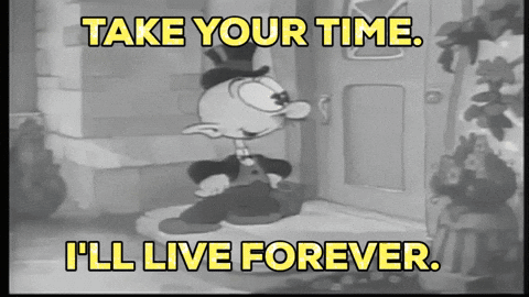 Cartoon Character: Take Your Time and I'll Live Forever