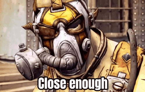 Cartoon Character Wearing Gas Mask Saying Close Enough