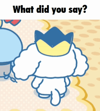 Cartoon Character with Crown Saying What Did You Say
