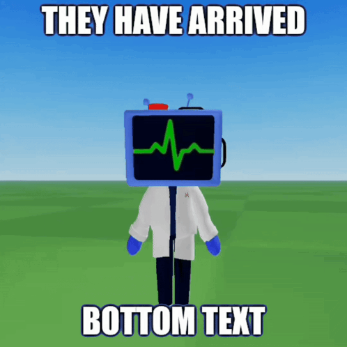 Cartoon Character With Monitor on Head Saying They Have Arrived