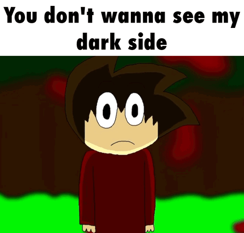 Cartoon Character You Don T Wanna See My Dark Side