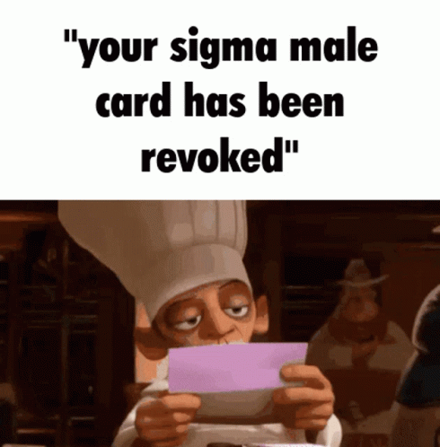 Cartoon Chef Holding Your Sigma Male Card Has Been Revoked GIF