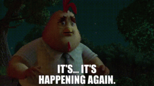 Cartoon Chicken Saying It's Happening Again