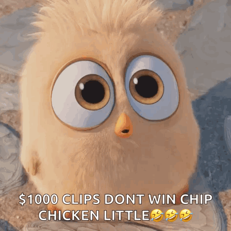 Cartoon Chicken With Big Eyes Says $1000 Clips Dont Win Chip Chicken Little